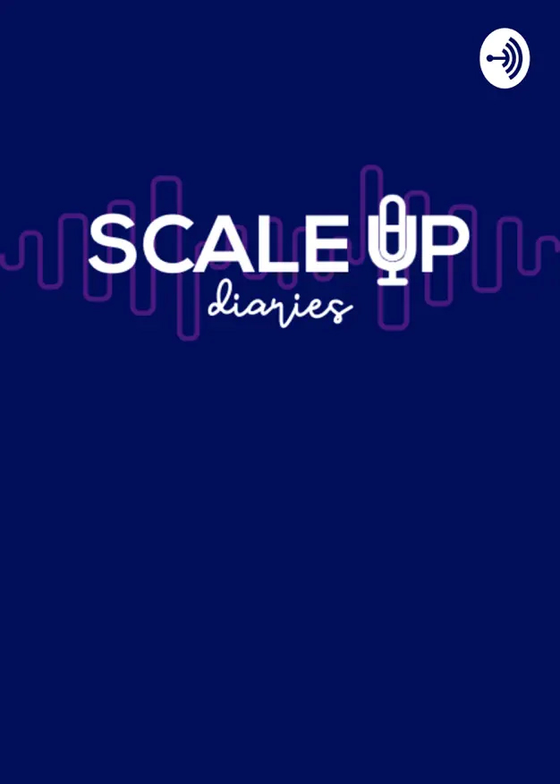 Scale Up Diaries podcase